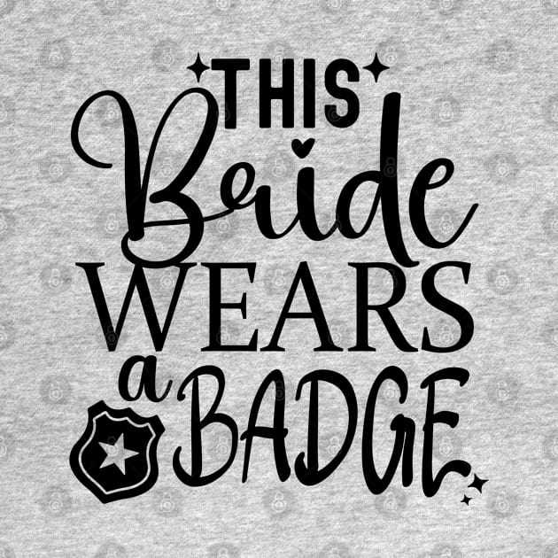 This bride wears a badge; officer; bride; wedding; bride to be; hen's party; bachelorette; party; bridal shower; policewoman; police; police officer; uniform; wedding; badge of honor; by Be my good time